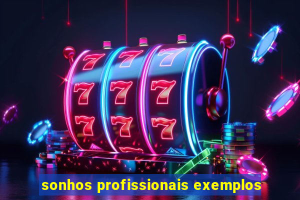 sonhos profissionais exemplos